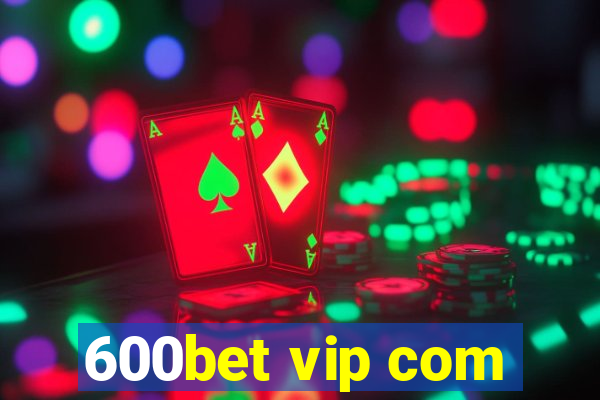 600bet vip com